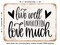 DECORATIVE METAL SIGN - Live Well Laugh Often Love Much - Vintage Rusty Look